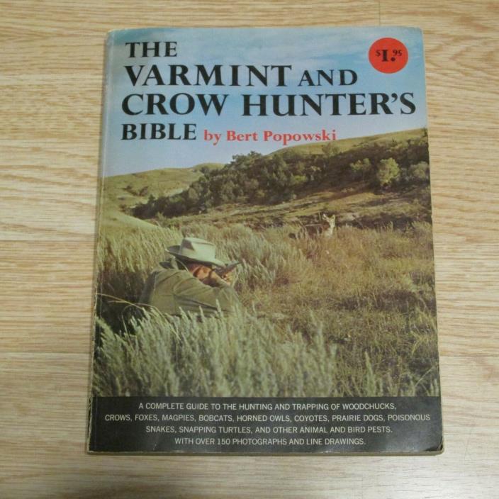 THE VARMINT AND CROW HUNTERS BIBLE - BERT POPOWSKI - 1962 - vg  Hunting Wildlife