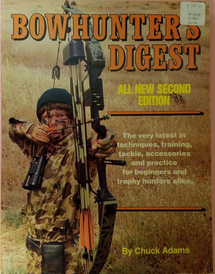 BOWHUNTER'S DIGEST by Chuck Adams (1981, 2nd Ed.) Hunting Bows