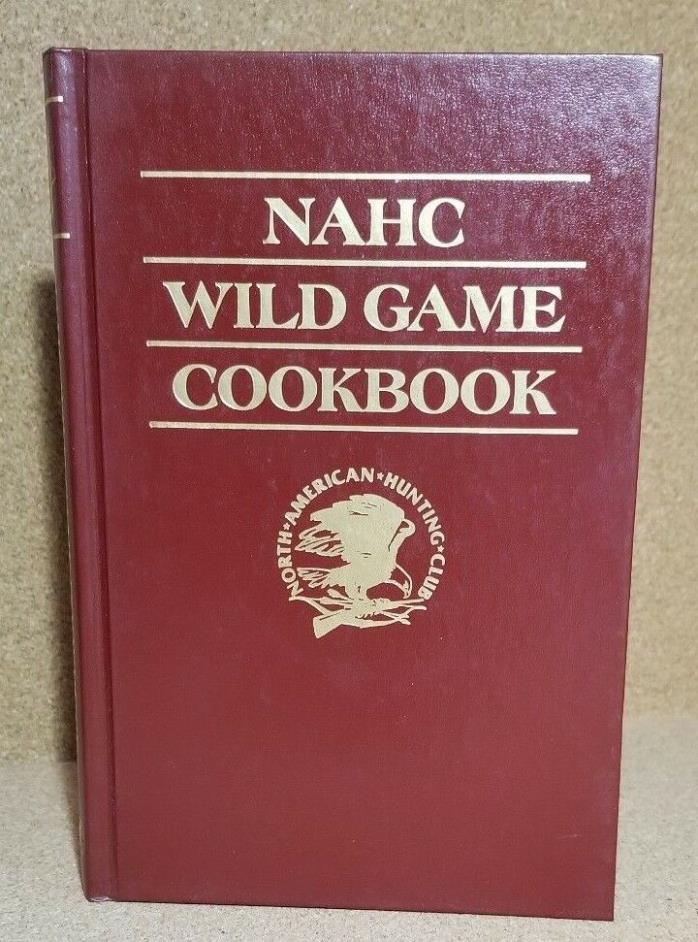 1992 NAHC Wild Game Cook Book North American Hunting Club