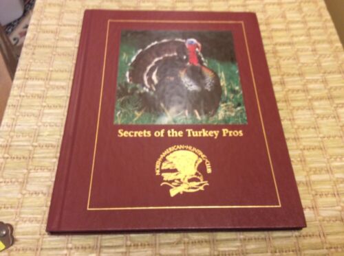 Secrets Of The Turkey Pros: North American Hunting Club