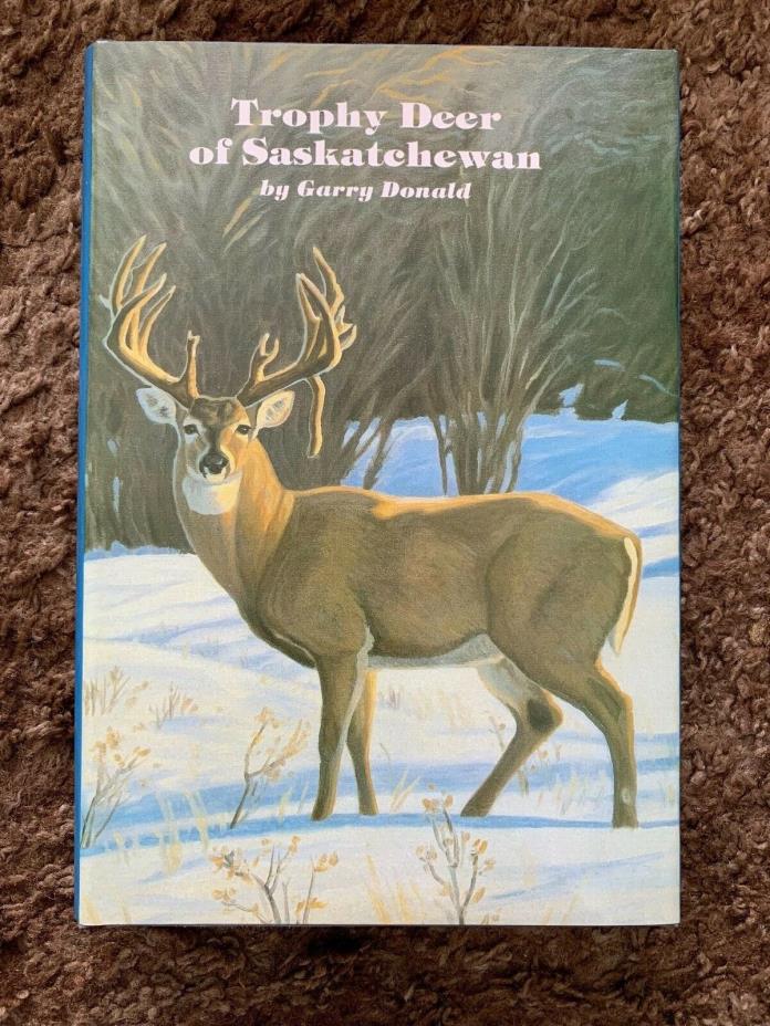 Trophy Deer of Saskatchewan by Garry Donald Big Buck Hard Cover