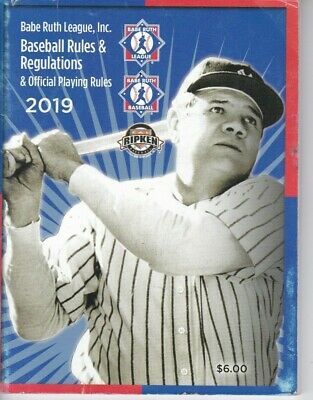 Babe Ruth League, Inc. 2019 Baseball Rules & Regulations & Official Playing Rule