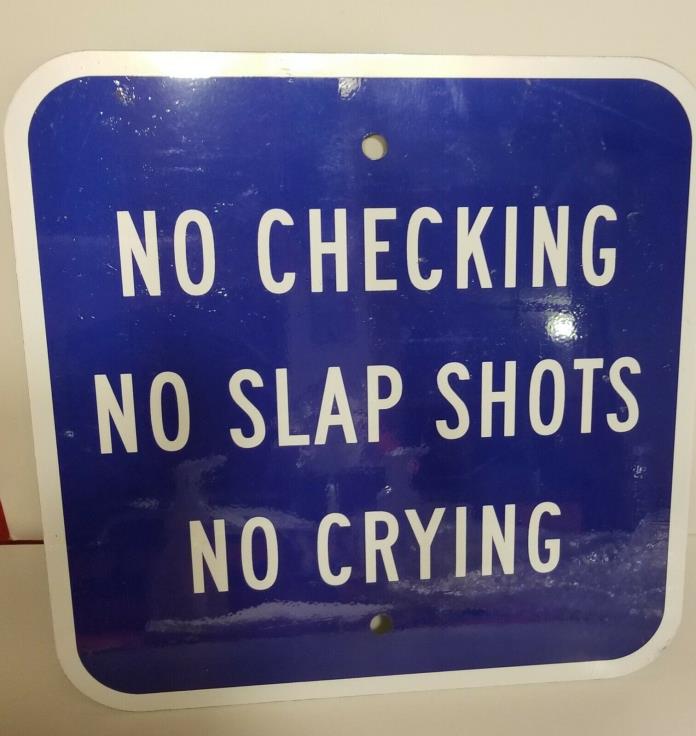 NO CHECKING NO SLAP SHOTS NO CRYING METAL SIGN HOCKEY CLUB RINK STICK SKATES NEW