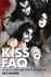 Kiss Faq : All That's Left to Know about the Hottest Band in the Land by Dale...