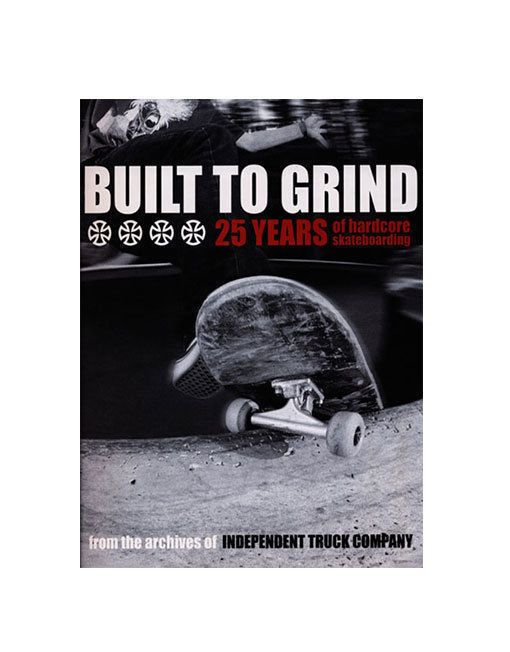 INDEPENDENT Truck Co BUILT TO GRIND Hard Cover Book RARE OUT OF PRINT