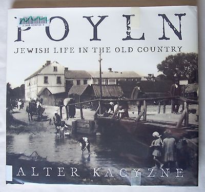 Poyln:  Jewish Life in the Old Country by Alter Kacyzne (HCDJ) 1999 1st Edition