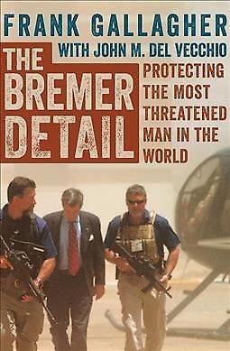 Bremer Detail : Protecting the Most Threatened Man in the World, Paperback by...