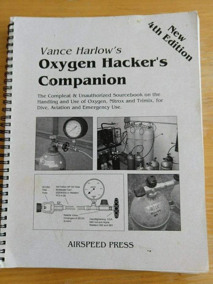 Oxygen Hacker's Companion by Vance Harlow. Handling & Use O2, Nitrox & Trimix.