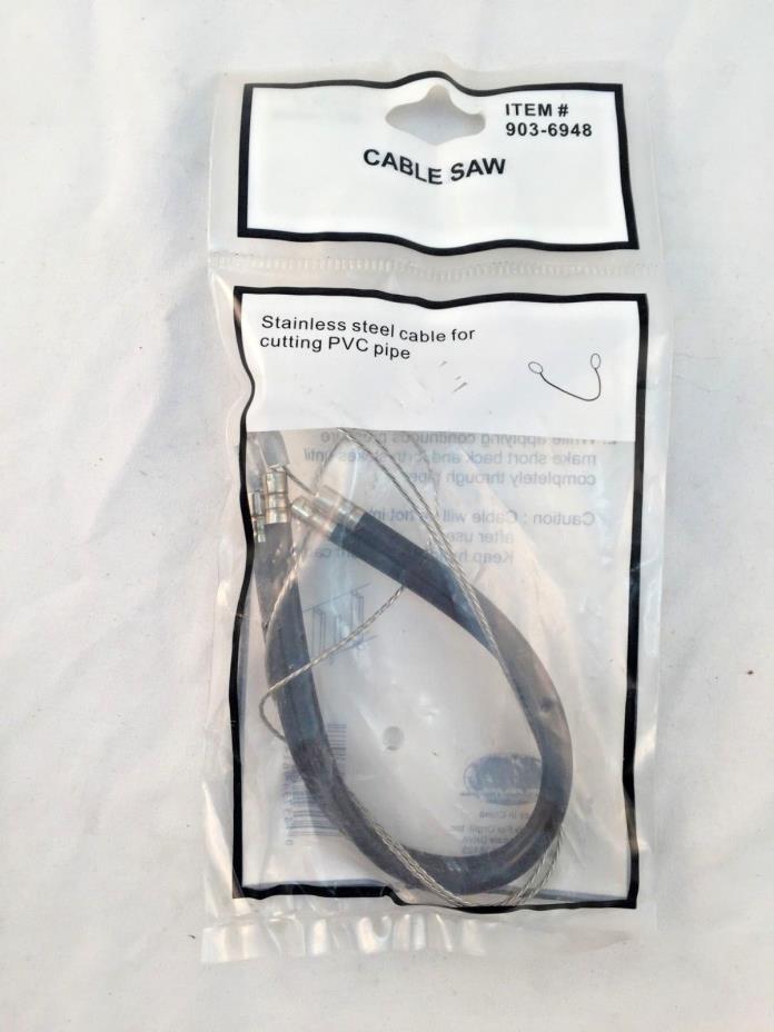 CABLE SAW-ITEM #903-6948 STAINLESS STEEL CABLE FOR CUTTING PVC PIPE-NEW IN PKG