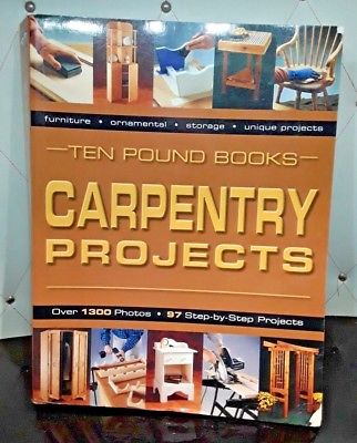 Nice Titled 10 Lb Books Carpentry Projects 1300 Photos 97 Projects Book 2008