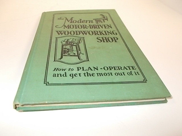 Delta Rockwell Modern Motor-Driven Woodworking Shop Manual HB Original (1930)