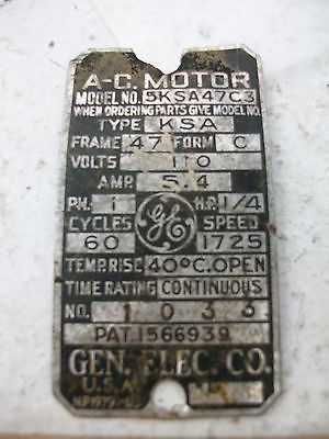 Nameplate -Gen Electric Co. vintage 1/4 HP Electric Motor Model 5KSA47C3 rivets