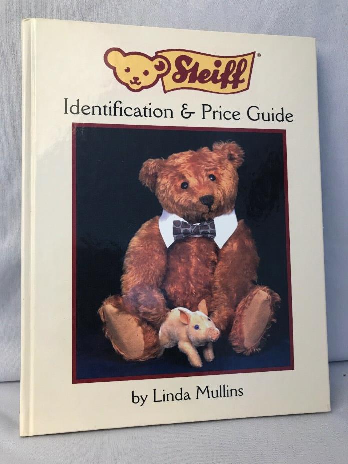 Steiff Identification & Price Guide by Linda Mullins Hardcover Hobby House 2001