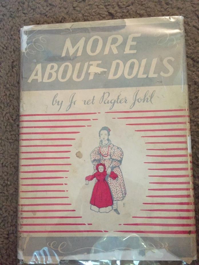 1946 More About Dolls By Janet Johl 1st Edition Rare