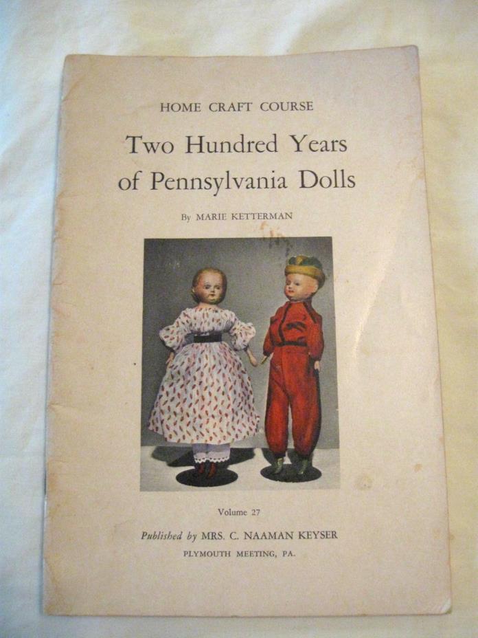 Two Hundred Years pf Pennsylvania Dolls Book Ketterman 1949 Pamphlet