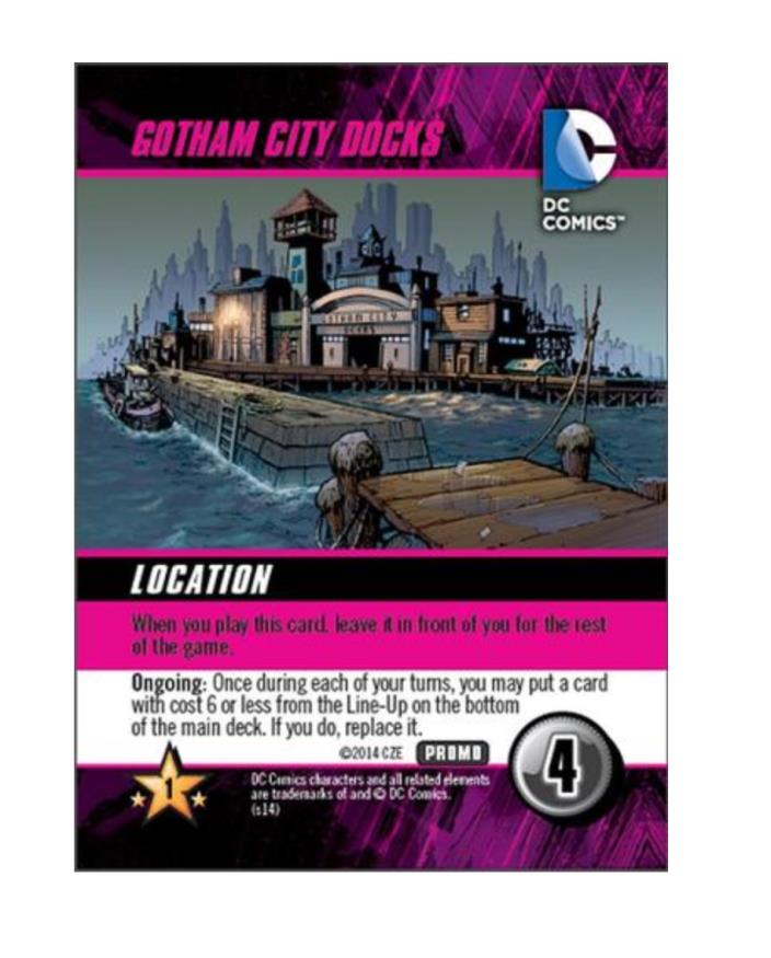 ~DC DECK BUILDING GAME GOTHAM CITY DOCKS LOCATION PROMO CARD CRYPTOZOIC NEW!~