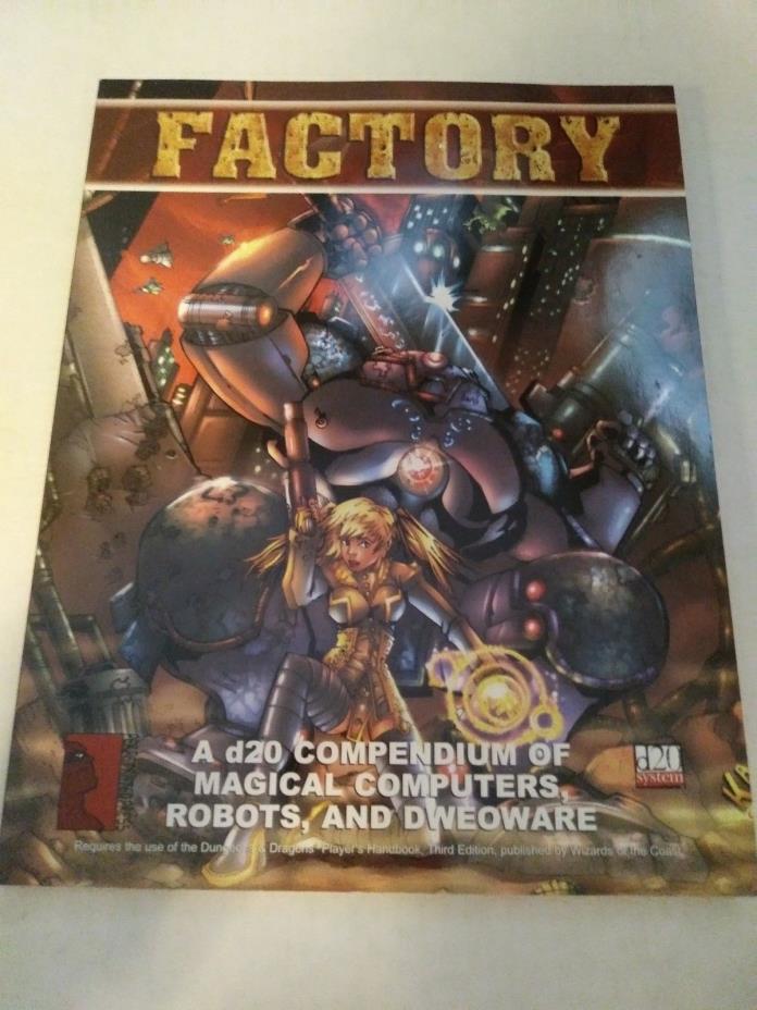 Factory: A d20 Compendium of Magical Computers, Robots, and Dweoware (Paperback)
