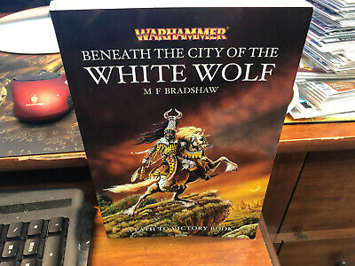 Warhammer Beneath the City of the White Wolf A path to victory book M F Bradshaw