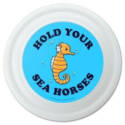 Hold Your Sea Horses Funny Humor Novelty 9