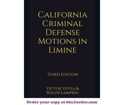 California Criminal Defense Motions in Limine, 3rd Edition