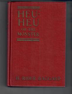 Heu-Heu or the Monster by H. Rider Haggard 1st Ed. Hardcover