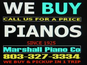WE BUY PIANOS ~ JUST GIVE US A CALL ~ Marshall Piano Co ~ Since 1925 (Get More