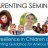 Building Resilience in Children and Teens - Parenting Seminar