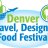 Denver Travel, Design & Food Festival