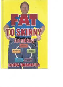 Fat to Skinny Fat and Easy! Book by Doug Varrieur (Bayside Queens)