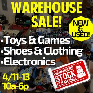 Warehouse & Boutique Overstock Sale - Toys/Electronics/Clothing/Shoes!