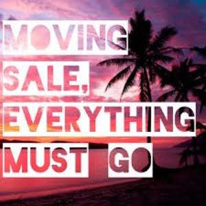 Moving sale EVERYTHING MUST GO