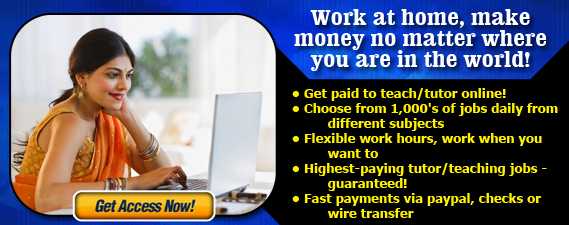 Flexible work hours, work when you want to Get paid to teach/tutor online